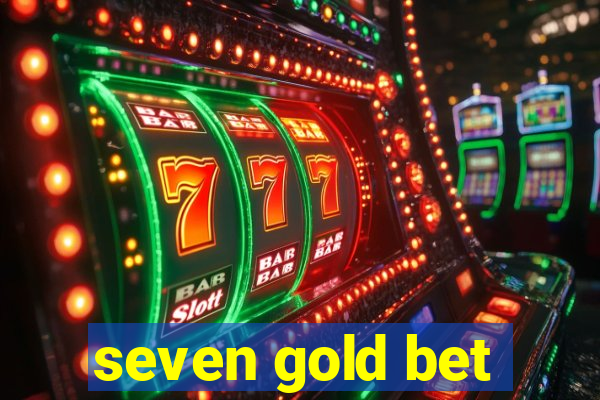 seven gold bet